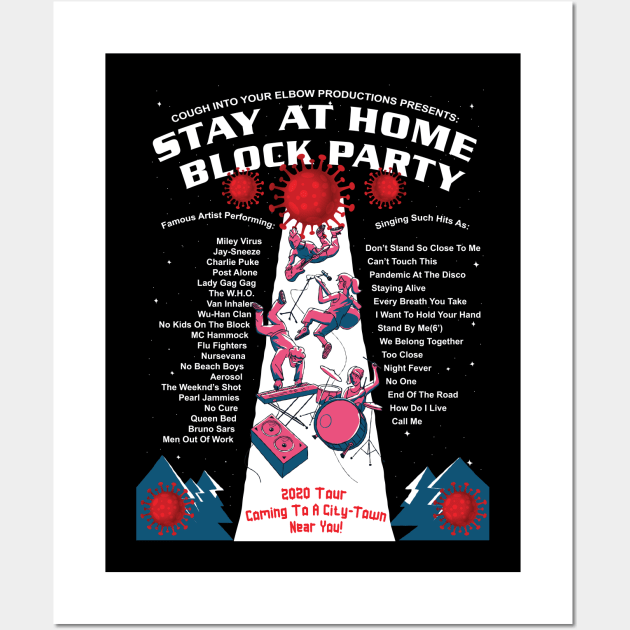 Stay At Home Block Party Funny Concert Poster Quarantine Pandemic Coronavirus COVID-19 Pandemic Wall Art by Alema Art